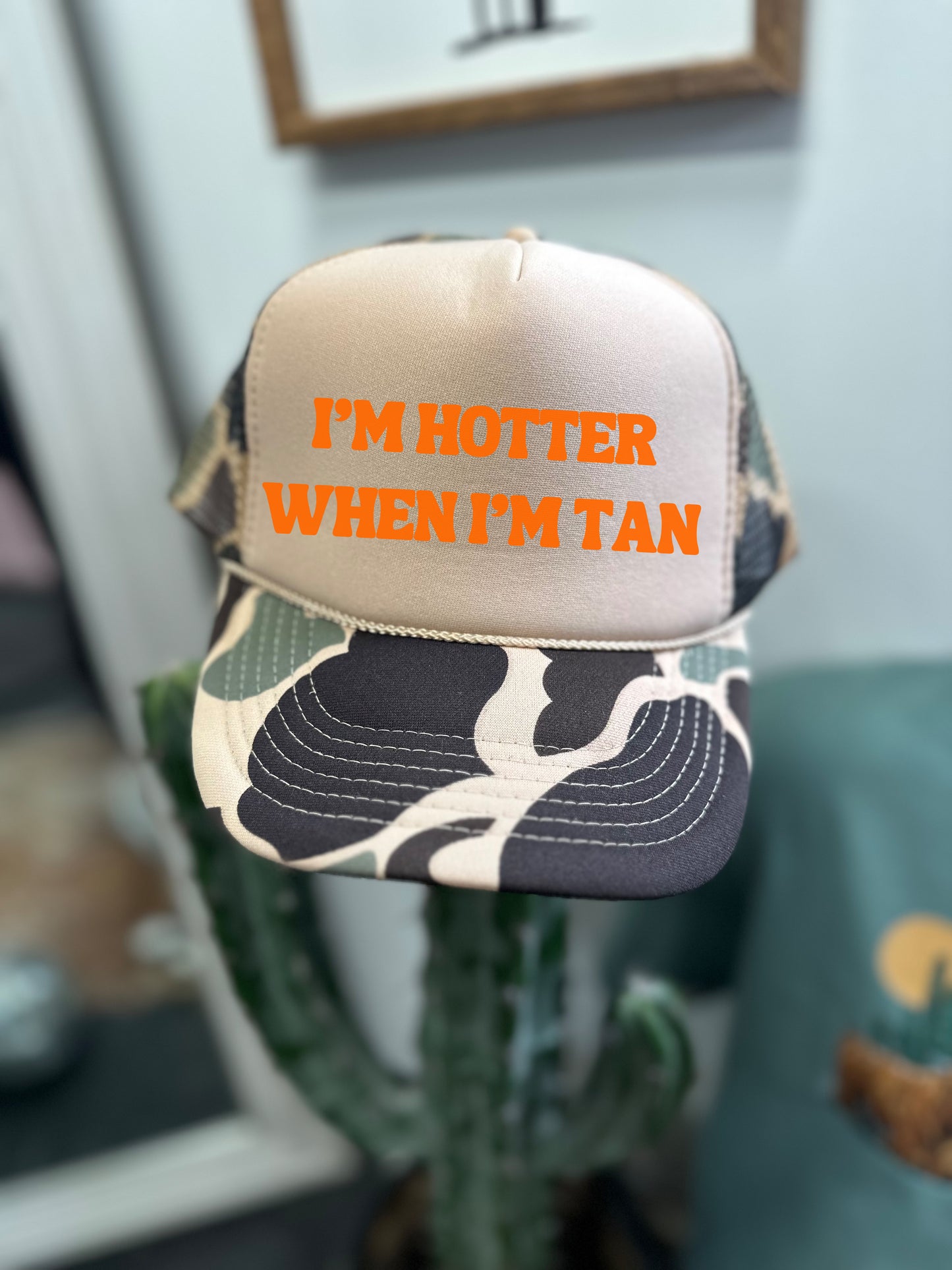 HOTTER WHEN TAN (BROWN CAMO CAP)