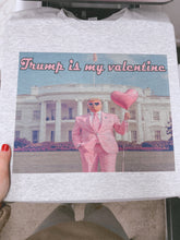 Load image into Gallery viewer, TRUMP IS MY VALENTINE
