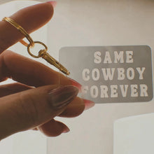 Load image into Gallery viewer, SAME COWBOY FOREVER KEYCHAIN
